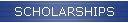 SCHOLARSHIPS